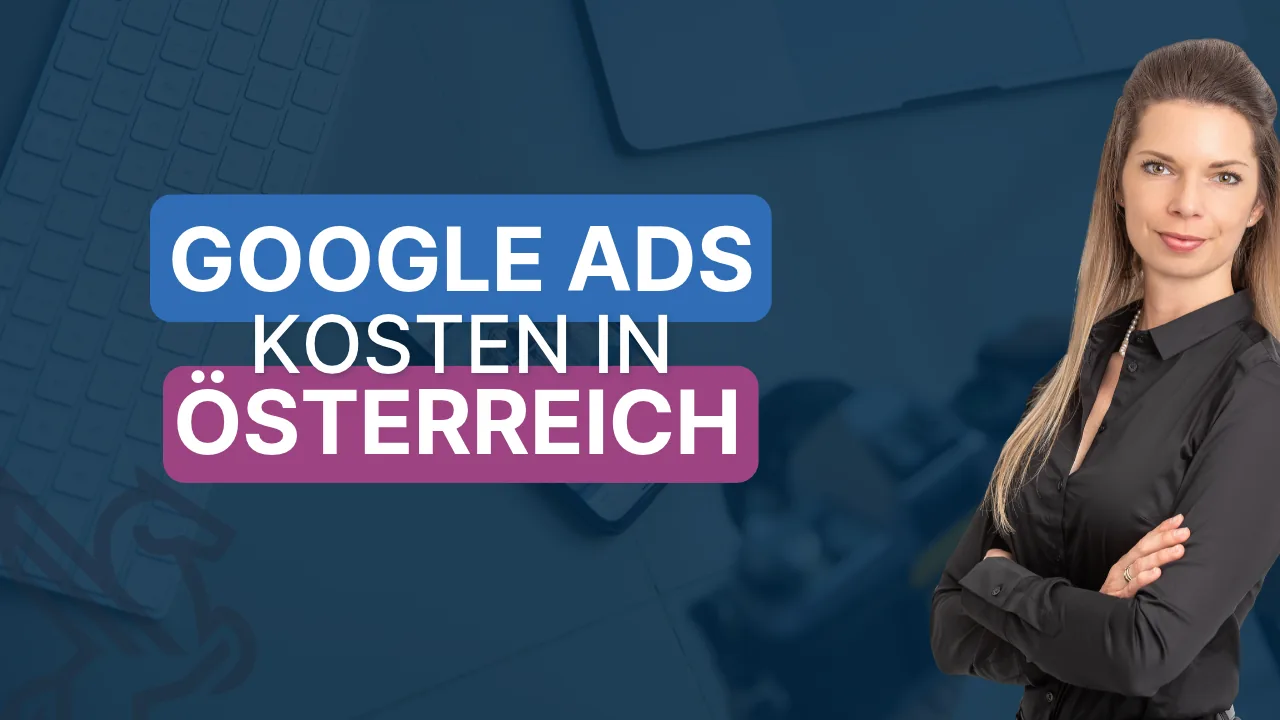 Titelgrafik Google Ads Kosten in Österreich mit Isabel Karner